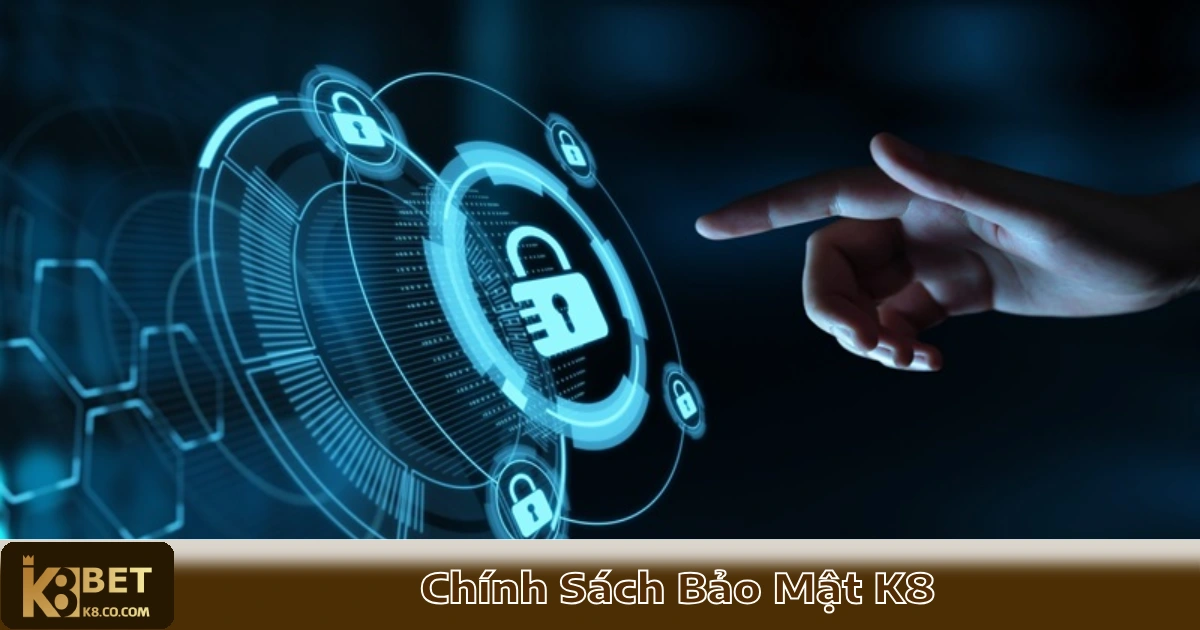 Chính Sách Bảo Mật K8 – Giữ An Toàn Thông Tin Người Chơi 1 Chính Sách Bảo Mật K8 Bảo Vệ Dữ Liệu Cá Nhân Của Thành Viên Như Thế Nào?