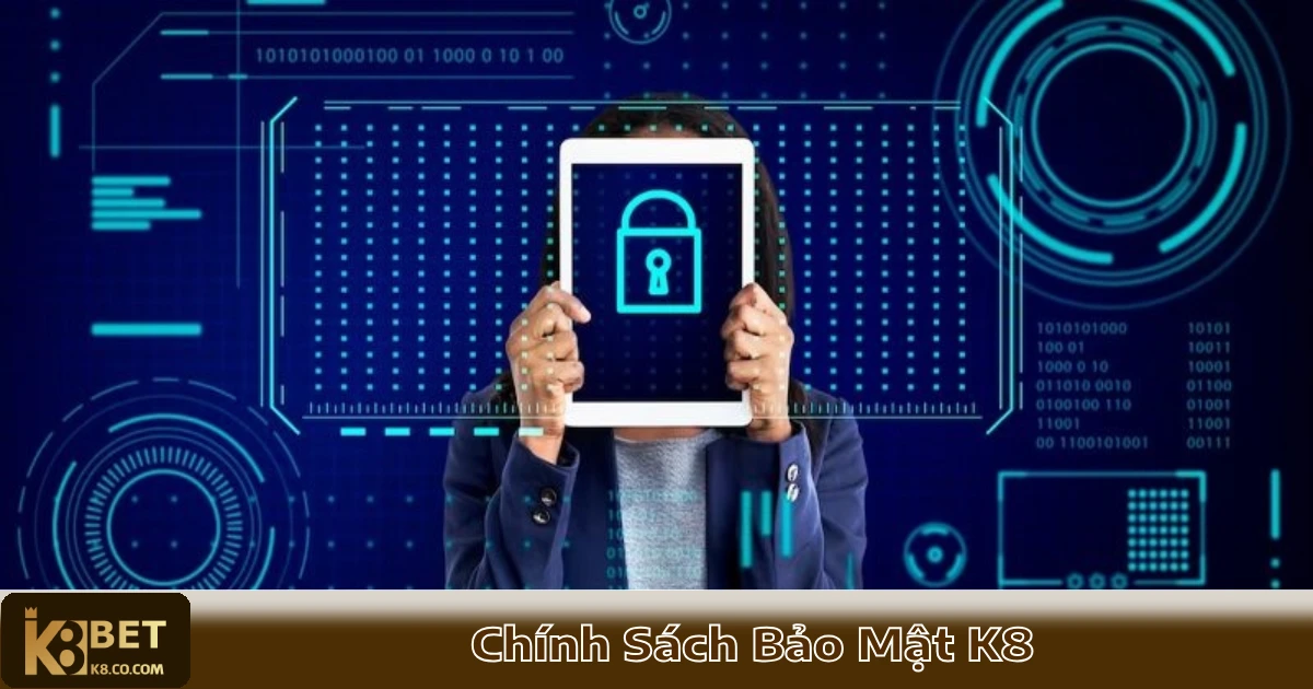 Chính Sách Bảo Mật K8 – Giữ An Toàn Thông Tin Người Chơi 3 Khi Nào Thông Tin Của Người Chơi Được Chia Sẻ & Với Ai?