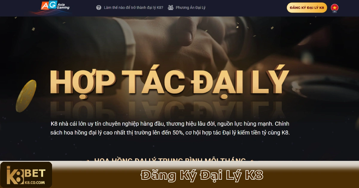 Lợi Ích Khi Trở Thành Đại Lý K8