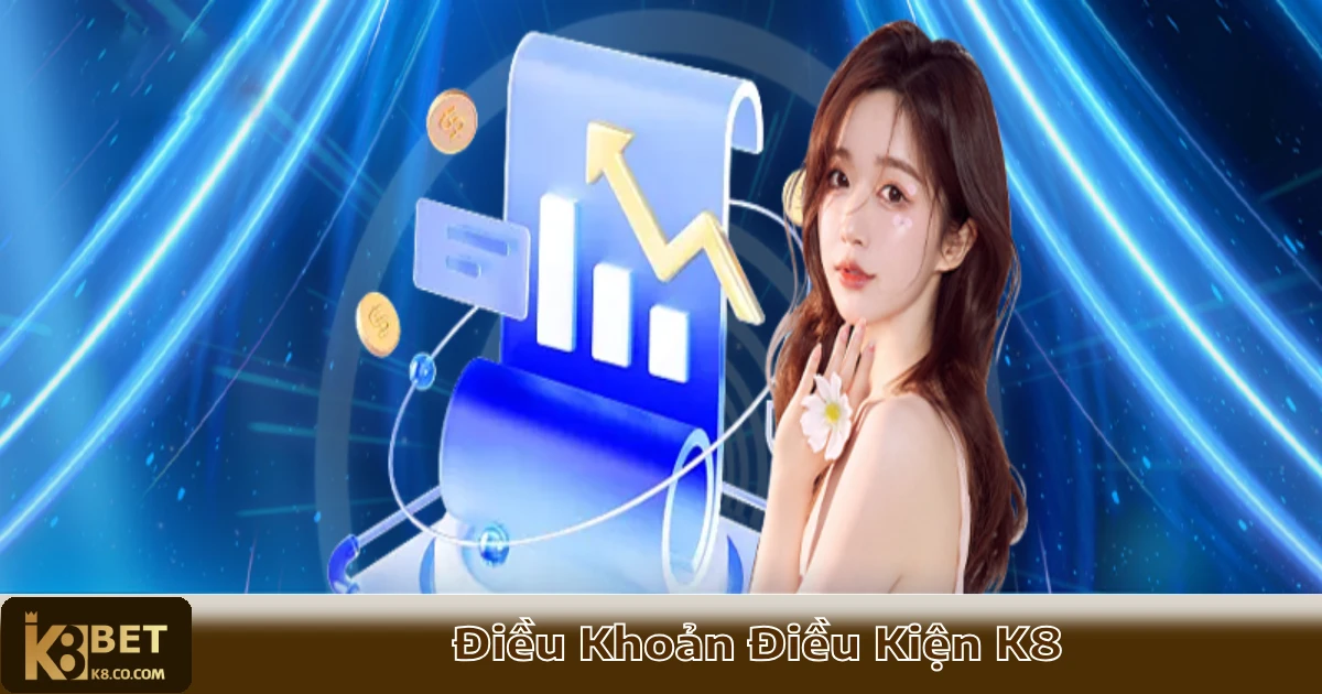 Điều Khoản Điều Kiện K8 – Quy Định Quan Trọng Khi Cá Cược 1 Những Điều Người Chơi Cần Lưu Ý Khi Tham Gia K8