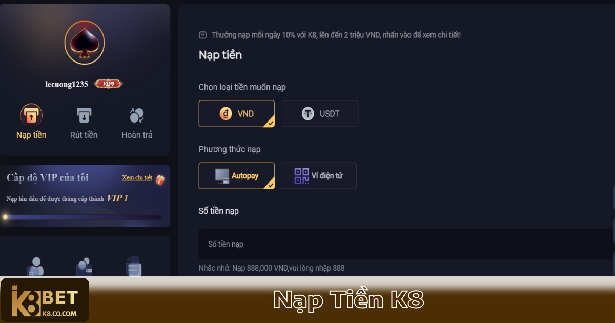 Nạp Tiền K8 – Giao Dịch Nhanh Và Hỗ Trợ Nhiều Phương Thức 1 Hướng Dẫn Nạp Tiền K8 Đơn Giản & An Toàn